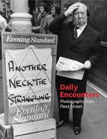 Daily Encounters: Photographs from Fleet Street 1855143771 Book Cover