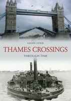 Thames Crossings Through Time 1398105767 Book Cover