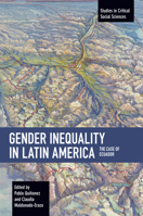 Gender Inequality in Latin America: The Case of Ecuador 1642596183 Book Cover