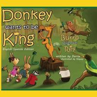 Donkey Wants To Be King 0692491767 Book Cover