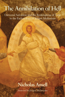 The Annihilation of Hell: Universal Salvation and the Redemption of Time in the Eschatology of Jürgen Moltmann 1625643578 Book Cover