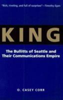 King: The Bullitts of Seattle and Their Communications Empire 0295975849 Book Cover