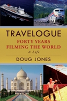 Travelogue: Forty Years Filming the World 0997963204 Book Cover