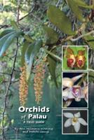 Orchids of Palau: A Field Guide 9829801659 Book Cover