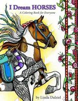 I Dream Horses: A Coloring Book for Everyone 1540329402 Book Cover