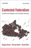 Contested Federalism: Certainty and Ambiguity in the Canadian Federation 0195445902 Book Cover