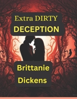 Extra Dirty Deception: A Tale of Forbidden love and Vengeful Shadows B0C9S3GMXV Book Cover