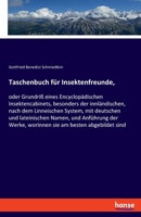 Taschenbuch für Insektenfreunde,: oder Grundriß eines Encyclopädischen Insektencabinets, besonders der innländischen, nach dem Linneischen System, mit ... am besten abgebildet sind 333764824X Book Cover