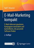 E-Mail-Marketing kompakt: E-Mail-Adressen gewinnen, Kampagnen entwickeln und kontrollieren, die passende Software finden 3658342161 Book Cover