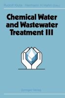 Chemical Water and Wastewater Treatment III: Proceedings of the 6th Gothenburg Symposium 1994, June 20-22, 1994, Gothenburg, Sweden - In Memoriam Rudolf Klute 3642791123 Book Cover