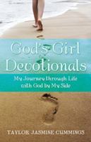 God's Girl Devotionals: My Journey Through Life with God by My Side 1490836586 Book Cover