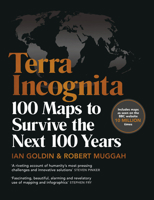 Terra Incognita: 100 Maps to Survive the Next 100 Years 1529124190 Book Cover