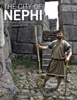 The City of Nephi: The Navel of the World The Center of the Universe 1956001964 Book Cover