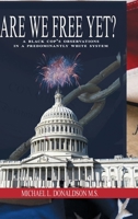 Are We Free Yet? 1736544926 Book Cover