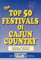 Top 50 Festivals in Cajun Country: Festival Directory 0925417327 Book Cover