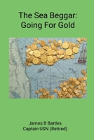 The Sea Beggar: Going for Gold 1304118096 Book Cover