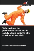 Valutazione dei potenziali rischi per la salute degli addetti alle stazioni di servizio (Italian Edition) 6208018994 Book Cover