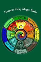 Harpers Faery Magic Bible: New-Age Testament & Neo-Pagan Scripture 1482720922 Book Cover