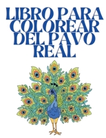 Libro para Colorear del Pavo Real: Libro para colorear para adultos para aliviar el estr�s y la relajaci�n - Libros para colorear de p�jaros para adultos - Libro para colorear Mindfulness - Libros de  0253461537 Book Cover