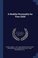 A Healthy Personality for Your Child B0FJRKFCRX Book Cover