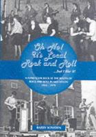 Oh No! Local Rock 'N'roll..... But I Like It 1841142247 Book Cover