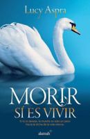 Morir sí es vivir 6071120985 Book Cover