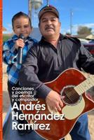 Canciones y Poemas del Compositor Andr�s Her�ndez Ramirez 1075027934 Book Cover