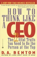 How to Think Like a CEO: The 22 Vital Traits You Need to Be the Person at the Top 0446673072 Book Cover