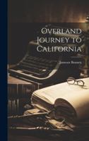 Overland Journey to California 1271744155 Book Cover