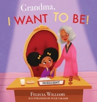 Grandma, I Want To Be 0578618591 Book Cover