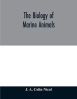 Biology of Marine Animals 1016854625 Book Cover