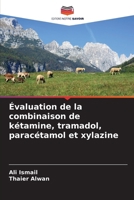 Évaluation de la combinaison de kétamine, tramadol, paracétamol et xylazine (French Edition) 6208299926 Book Cover