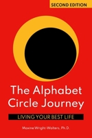 The Alphabet Circle Journey: Living Your Best Life 1955769001 Book Cover