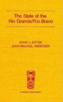 The State of the Rio Grande/Rio Bravo: A Study of Water Resources Issues Along the Texas/Mexico Border (Profmex Monograph Series) 0816509905 Book Cover