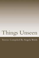 Things Unseen 1523460156 Book Cover