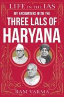 Life in the IAS: My Encounters with the Three Lals of Haryana 8129134896 Book Cover