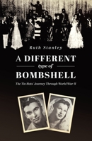 A Different Type of Bombshell: The Tin Hats' Journey Through World War II 0228850762 Book Cover