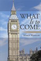 What Is to Come 1543414664 Book Cover