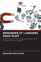 Demander Et l'Univers Vous Pla�t 6204158422 Book Cover