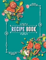 Recipe Book: Blank Recipe Journal to Write in for Women,Cookbook to Note Down Your Favorite Recipes. Blank Recipe Journal And Organizer For Recipes (8.5 x 11" 100 pages Blank Recipe Book) 1711514357 Book Cover