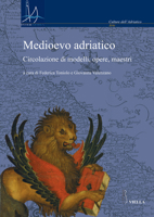 Medioevo adriatico. Circolazione di modelli, opere, maestri 8883343948 Book Cover