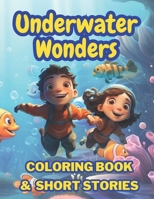 Underwater Wonders: Coloring Book & Short Stories B0CSKM6SQ6 Book Cover