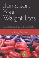 Jumpstart Your Weight Loss: Lose Weight Fast with the South Beach Diet Plan. B0BRLX5VDD Book Cover