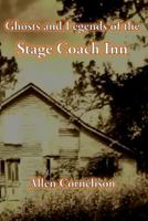 Ghosts and Legends of the Stage Coach Inn 1729179460 Book Cover