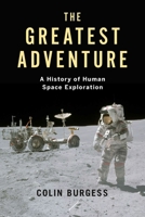 The Greatest Adventure: A History of Human Space Exploration 1789144604 Book Cover