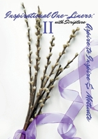 Inspirational One-Liners II with Scripture: Aspire to Inspire & Motivate 0990878996 Book Cover