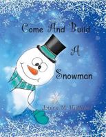 Come and Build a Snowman 1682565327 Book Cover