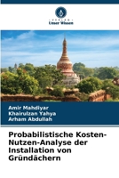 Probabilistische Kosten-Nutzen-Analyse der Installation von Gründächern (German Edition) 6208339057 Book Cover