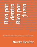 Rica por dentro Rica por fuera: Transforma tu historia, tu mente y tu cuenta bancaria (Spanish Edition) B0F9YR7K2R Book Cover