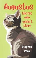 Augustus, the cat who wasn't there B09LGK5B9W Book Cover